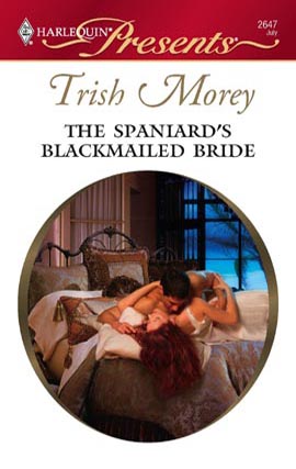 Title details for The Spaniard's Blackmailed Bride by Trish Morey - Available